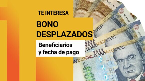 Bono de desplazados 2022: ¿De qué trata y cómo cobrarlo?