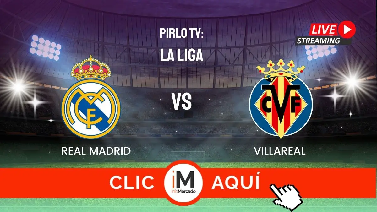 Pirlo TV Real Madrid vs Villareal: En dónde ver ONLINE el